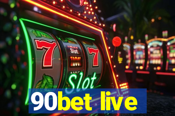 90bet live
